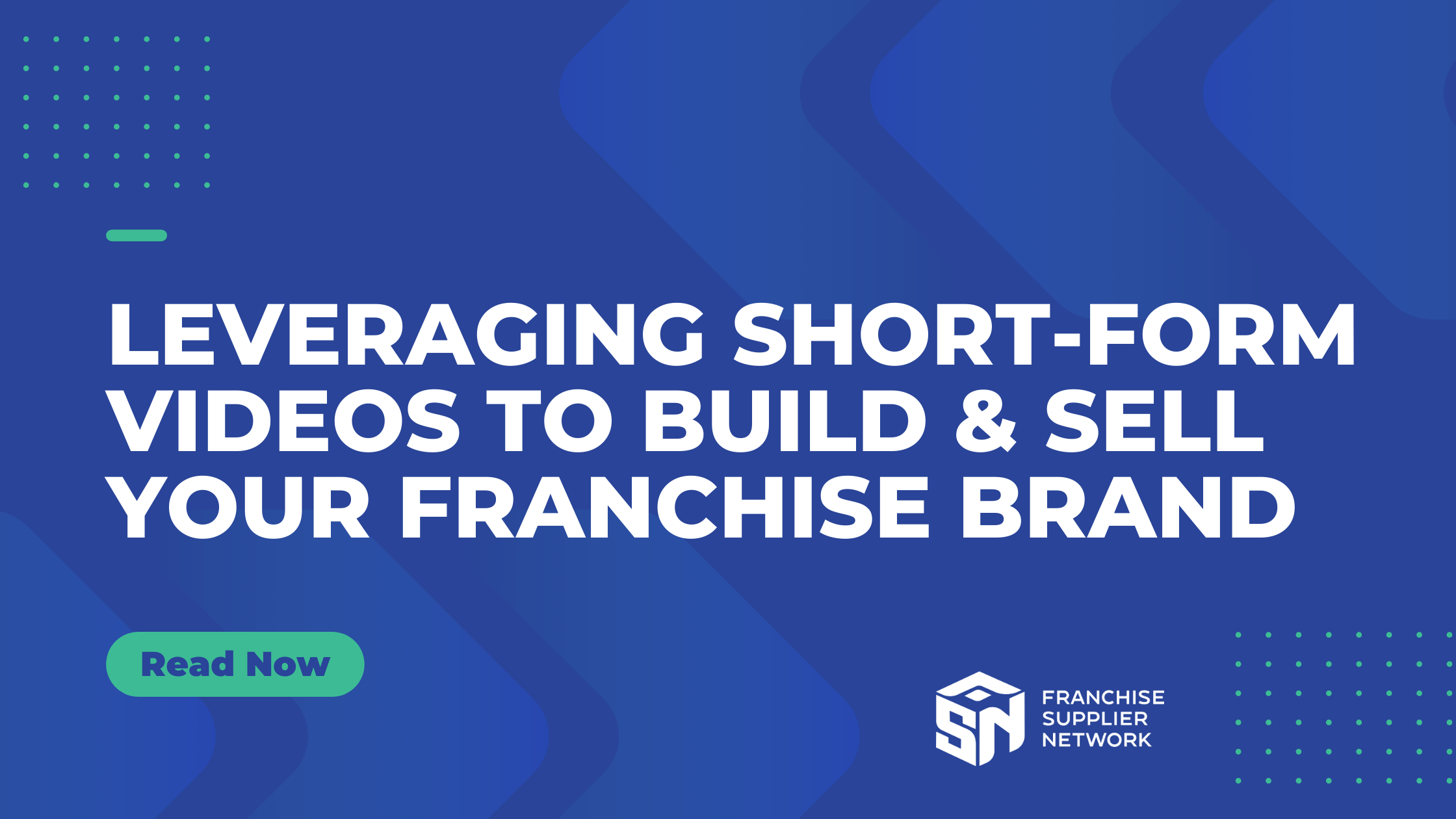 Leveraging Short-Form Videos to Build (and Sell) Your Franchise Brand